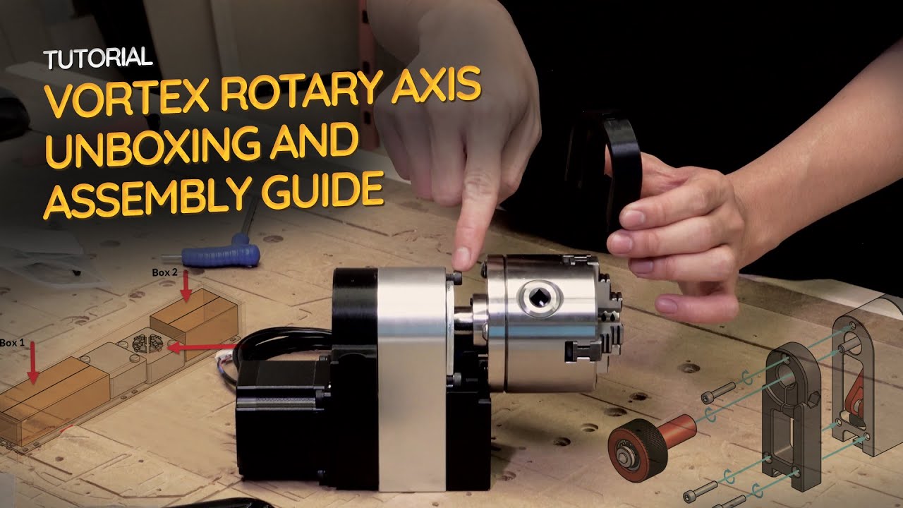 Complete Guide to Unboxing and Assembling the Vortex Rotary Axis